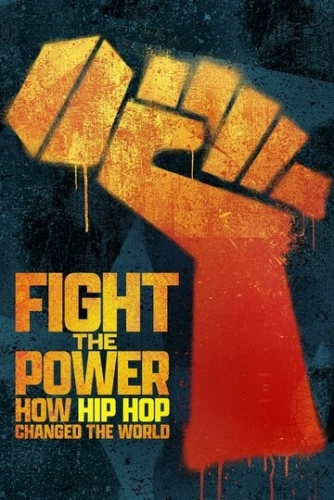 Fight the Power: How Hip Hop Changed the World () смотреть онлайн